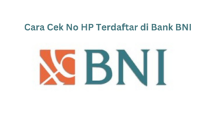 3 Cara Cek No HP Terdaftar di Bank BNI, Ini Pilihannya!