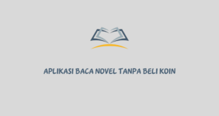 Aplikasi Baca Novel Tanpa Beli Koin